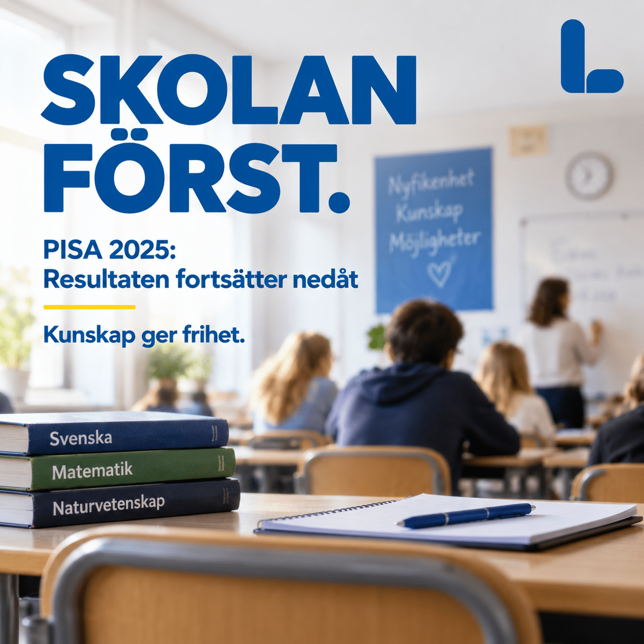 PISA 2025 och Liberalernas budskap om att sätta skolan först i Salem